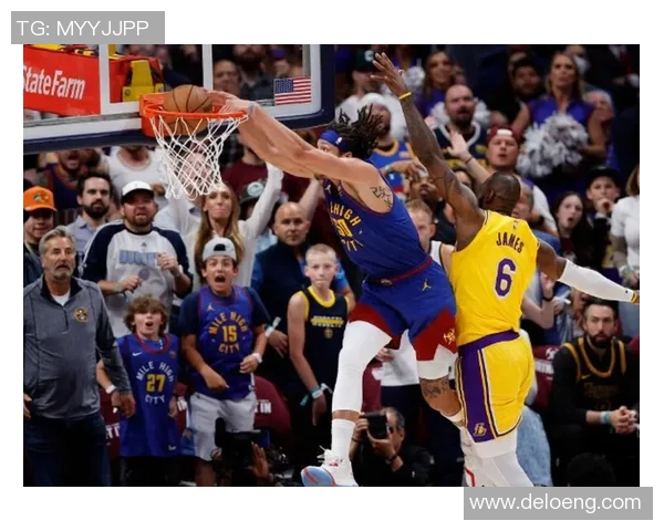 湖人对掘金全场进球精彩回顾与赛后分析 湖人对掘金全场进球精彩回顾与赛后分析